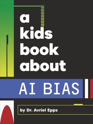 cover image of A Kids Book About AI Bias